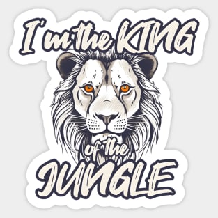I'm the king of the Jungle - Lion Sticker